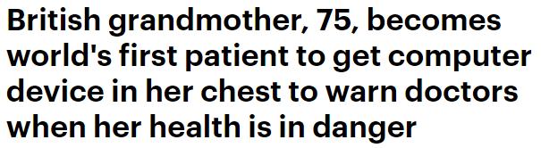 英7旬奶奶成世界首位患者心脏内置计算机：这个设备就是“奇迹”